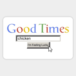 Good Times Chicken Magnet